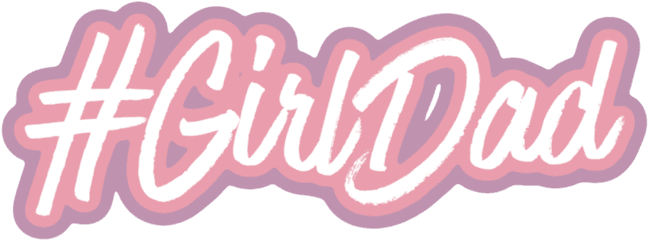 Girl Dad Collection Girldad Started With A Thought - Horizontal Png