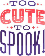 Too Cute To Spook Halloween Lettering - Transparent Png Poster