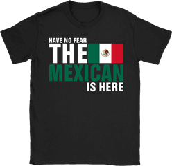 Have No Fear The Proud Mexican Is Here Shirts U2013 Teeqq Store - Unisex Png