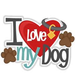 I Love My Dog Title Svg Scrapbook Cut File Cute Clipart - Love My Dog Clipart Png