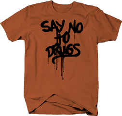 Details About Say No To Drugs Dripping Paint Color T - Shirt Calligraphy Png