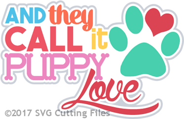 Svg Cutting Files - Svg Files For Silhouette Cameo Sure Cuts They Call It Puppy Love Png