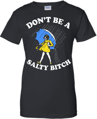 Donu0027t Be A Salty Beach Sassy Funny Girl Walking Under Rain - Mike Campbell Dirty Knobs T Shirt Png