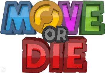 Move Or Die - Move Or Die Png