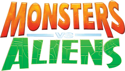 Monsters Vs Aliens Official Site Dreamworks - Monsters Vs Aliens Title Png