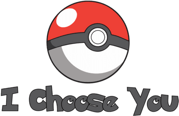 I Choose You - Pokeball Tshirt Graphic Design Png