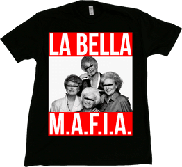 Golden Girls La Bella Mafia T - Golden Girls Png