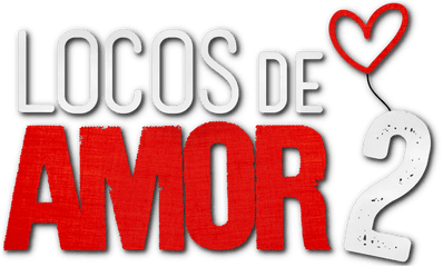 Locos De Amor 2 - Locos De Amor 2 Netflix Png