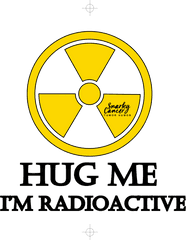 Hug Me Iu0027m Radioactive Tee - Hug Me Im Radioactive Png