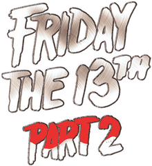 Part 2 - Friday The 13th Part 2 Logo Transparent Png