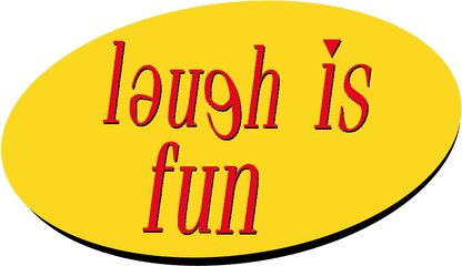 I Made A Laugh Is Fun Logo In The Style - Seinfeld Png