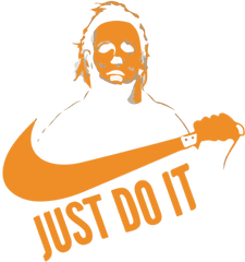 Michael Myers Just Do It T - Just Do It Mike Myers Png