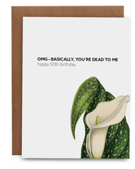 Omgu2014basically Youu0027re Dead To Me Happy 50th Birthday Greeting Card Png