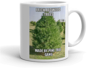 Frick Redwood Trees Made By Pine Tree Gang Make A Meme - Eastern White Pine Tree Png